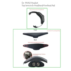 For PSVR2 Headset Comfort Forehead Pad/Top Semicircle HeadbandVR Accessories