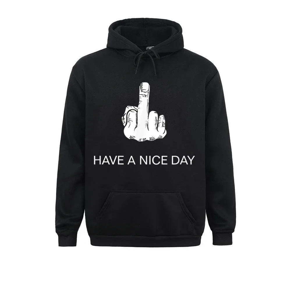 

Cool Sweatshirts New Fashion Clothes Long Sleeve Sarcastic Have A Nice Day Middle Finger (Men Women) Funny Hoodies For men