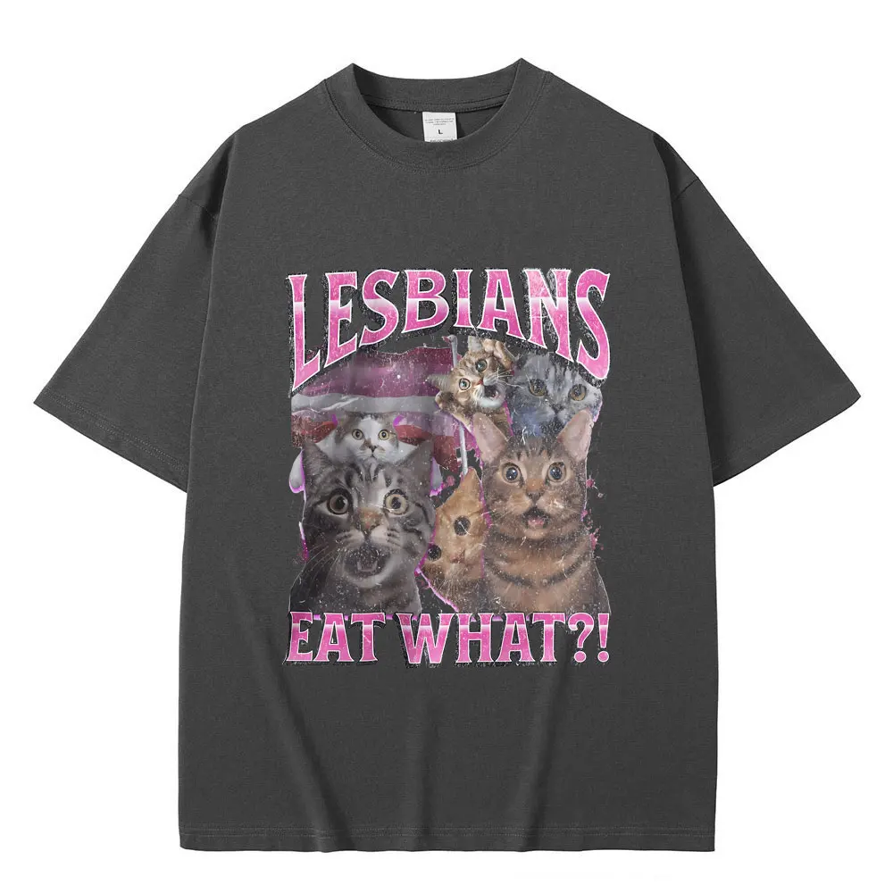 Lesbians Eat What Graphic Tshirt Unisex Casual High Quality Pure Cotton T-shirt Men Women Fashion Oversized Streetwear T Shirts