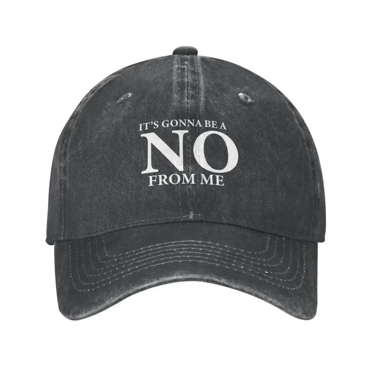 It's Gonna Be A No From Me T-Shirt Baseball Cap Kids Hat New Hat Visor Women'S Cap Men'S