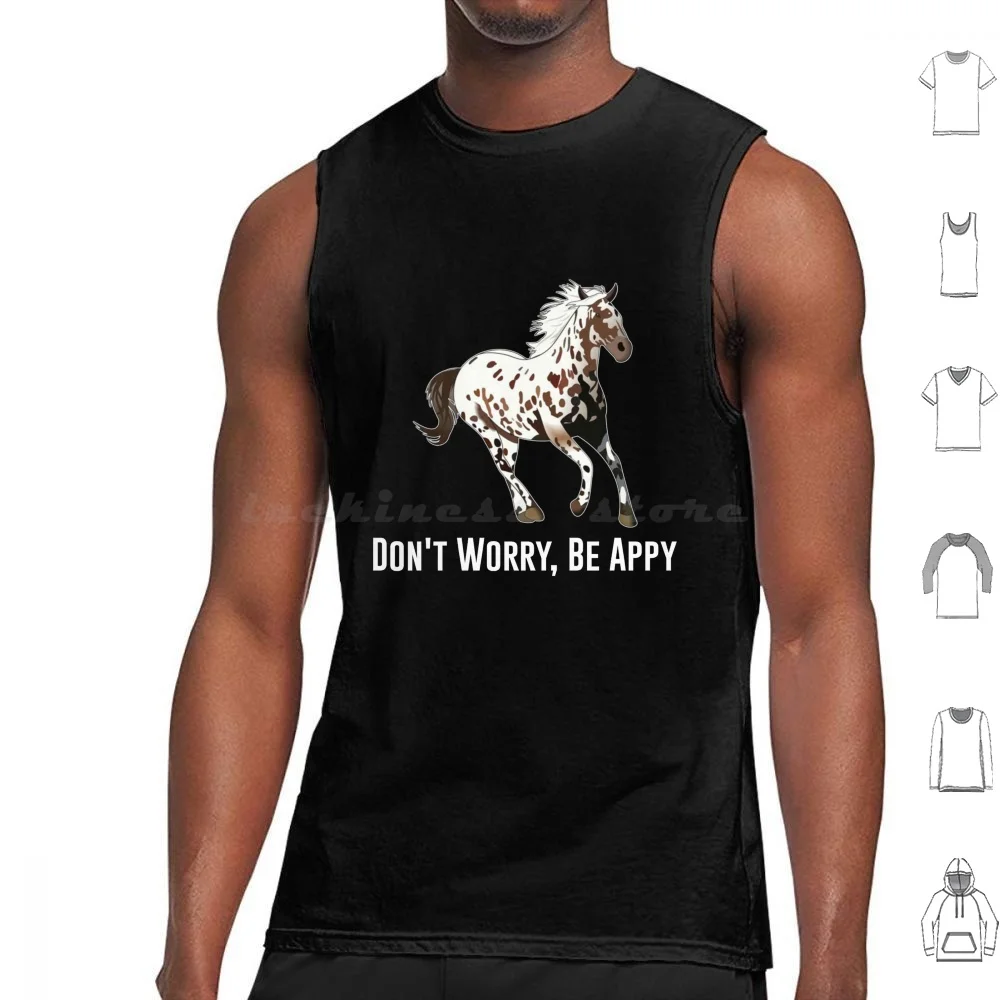 Don't Worry , Be Appy Leopard Appaloosa Horse Tank Tops Vest Sleeveless Appaloosa Horse Dressage Horse Sayings