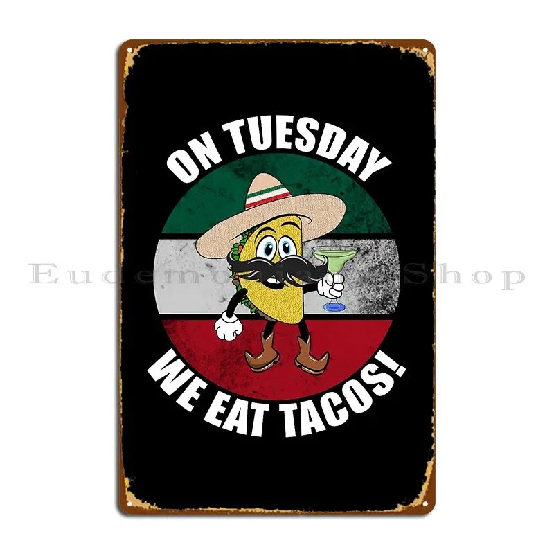 On Tuesday We Eat Tacos Metal Signs Printing Vintage Bar Club Pub Tin Sign Poster