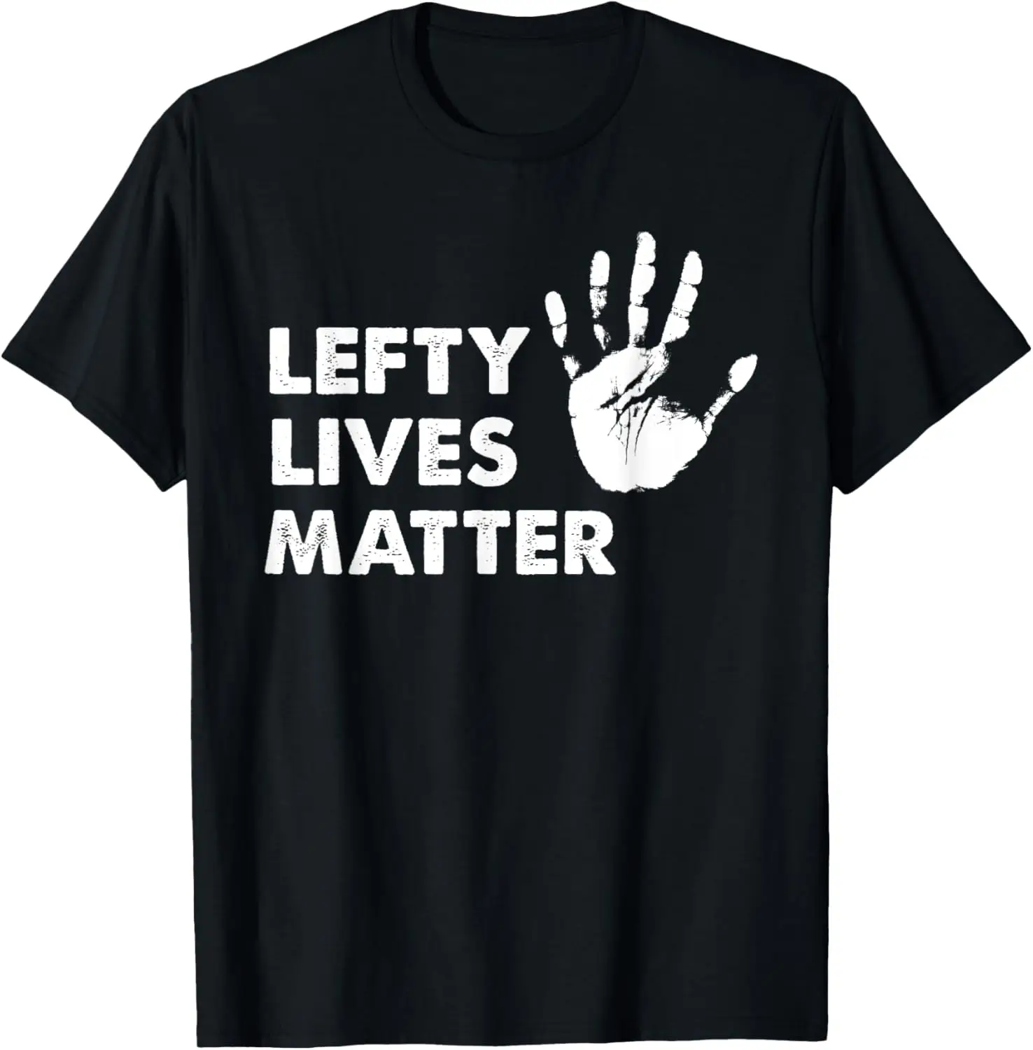 

Lefty Lives Matter Left Handers Day Funny Gift T-Shirt