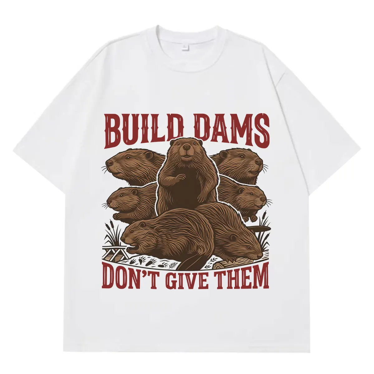 Build Dams Don't Give Them Funny Beaver Meme T-shirt Men Women Vintage T-shirt Summer Short-sleeved Cotton Loose Casual T-shirts