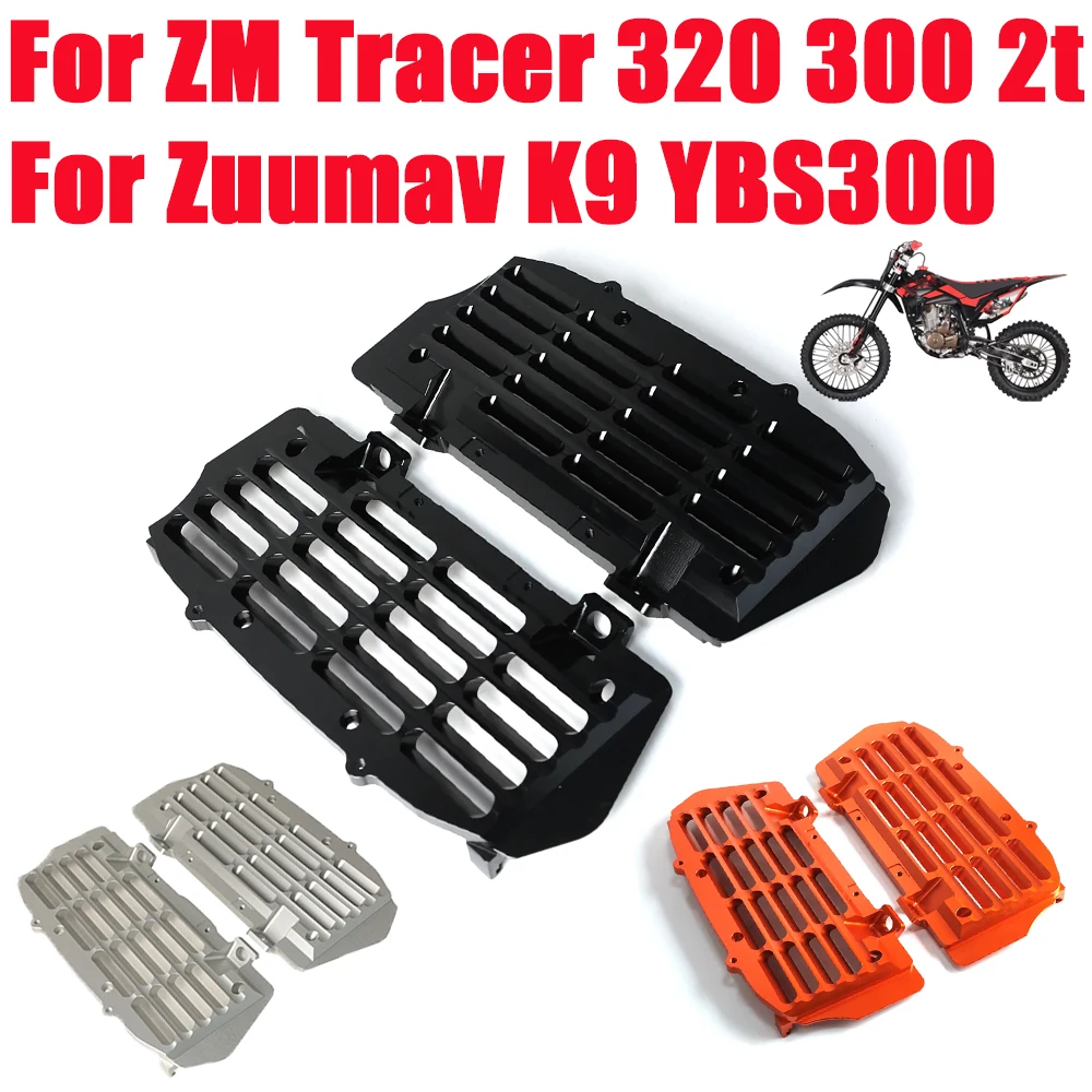 

Motorcycle Accessories For Zuum ZM Tracer 320 300 2t For Zuumav K9 YBS300 YBS 300 Radiator Grille Guard Protector Cover
