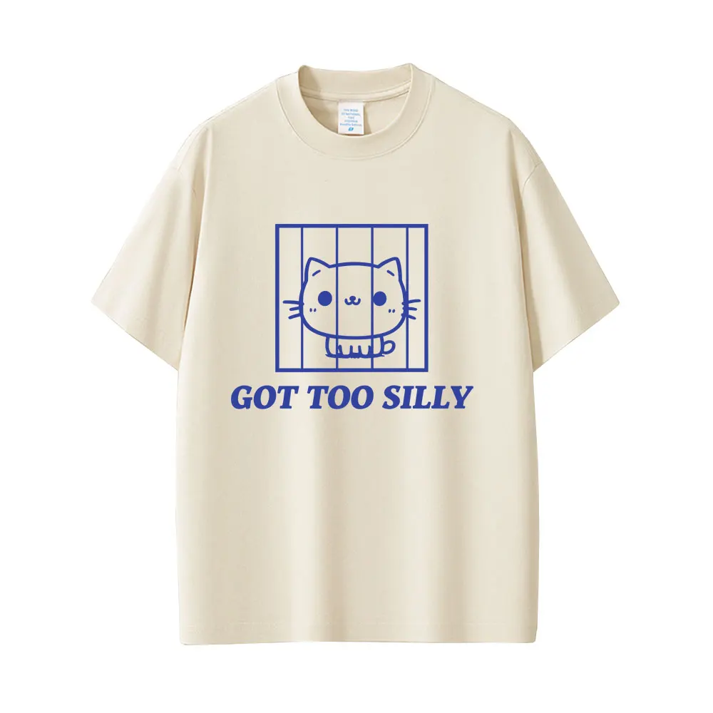 

Got Too Silly Cat Funny Meme T Shirt Men Women Casual Cotton Vintage Short Sleeve Tees Oversized T-shirt Unisex Humor Streetwear