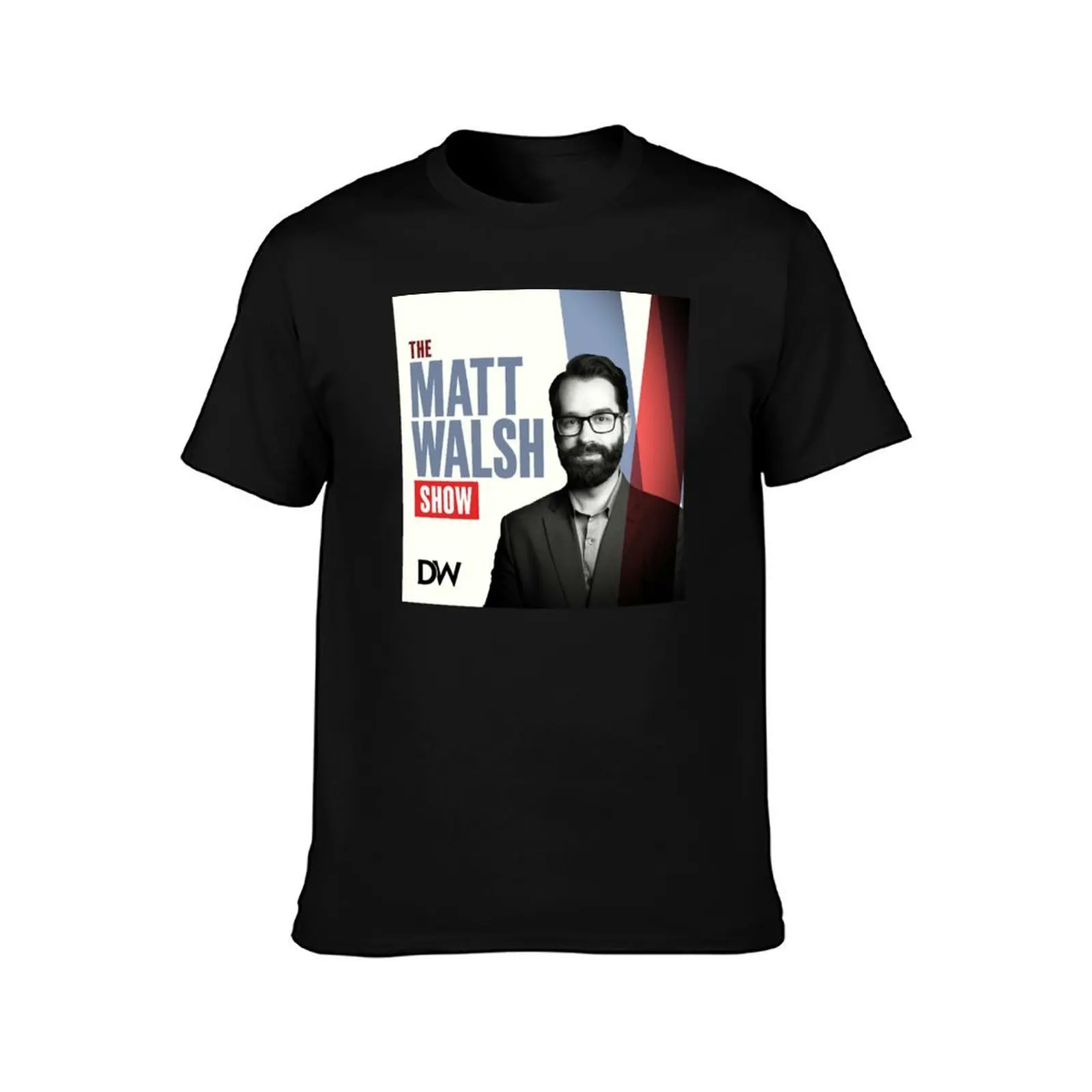 Matt Walsh High Quality Design T-Shirt t shirts for man cotton g man t shirts for men T-Shirt