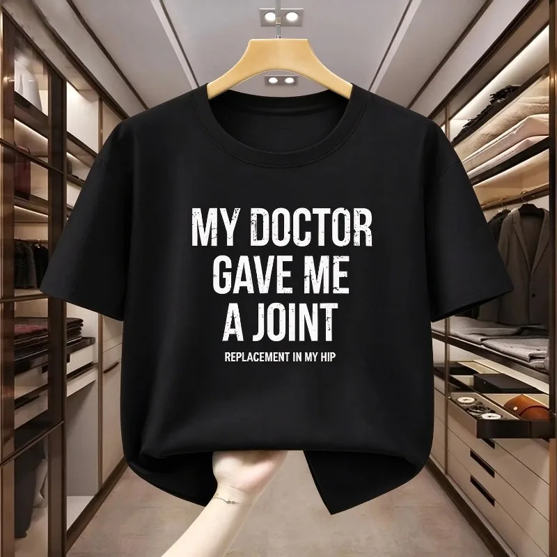 MY DOCTOR GAVE ME A JOINT REPLACEMENT IN MY HIP T-Shirt Men Modal Short Sleeve Funny Sarcastic Print Casual Novelty Humor Tee