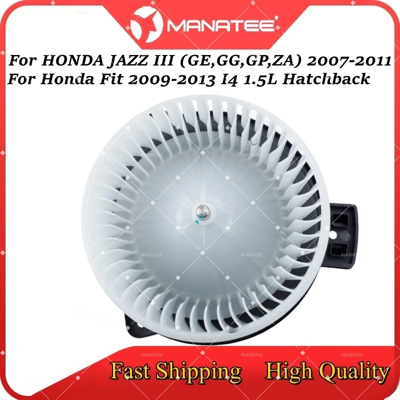 

AC Blower Motor Fan For Honda FIT 2009-2014 I4-1.5L Hatchback Honda JAZZ III 2008-2011 700247 79310TF0G01 quality car accessory