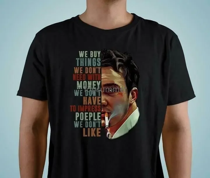 Fight Club We Buy Things We Don'T Need with Money T Shirt Black Cotton Men S-6Xl Gifts for Men