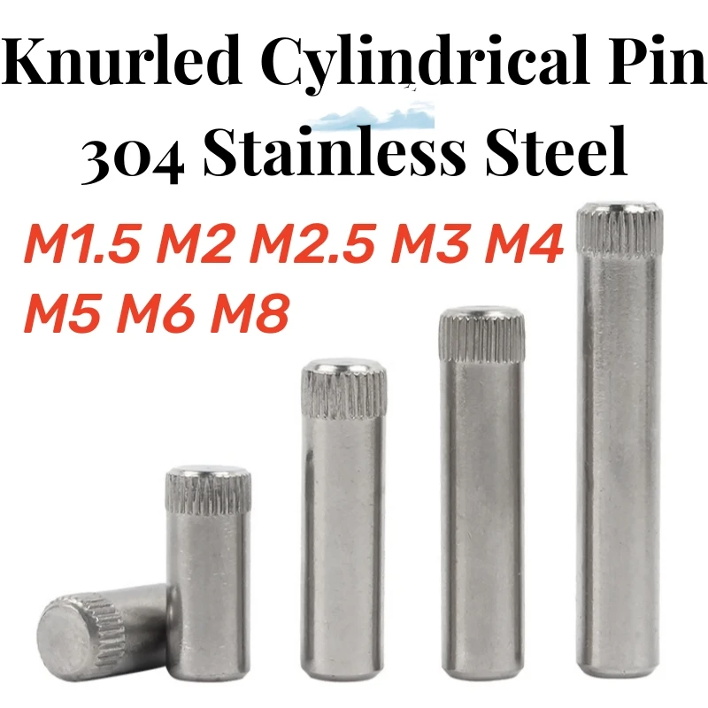 5-100pcsM1.5 M2 M2.5 M3 M4 M5 M6 M8 304 Stainless Steel Knurled Cylindrical Shaft Pin Connecting Rod Cylindrical Positioning Pin