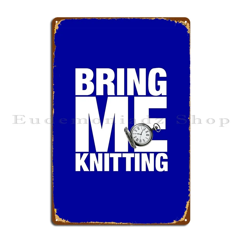 Bring Me Knitting Eighth Doctor Metal Plaque Poster Customized Retro Cinema Create Classic Tin Sign Poster