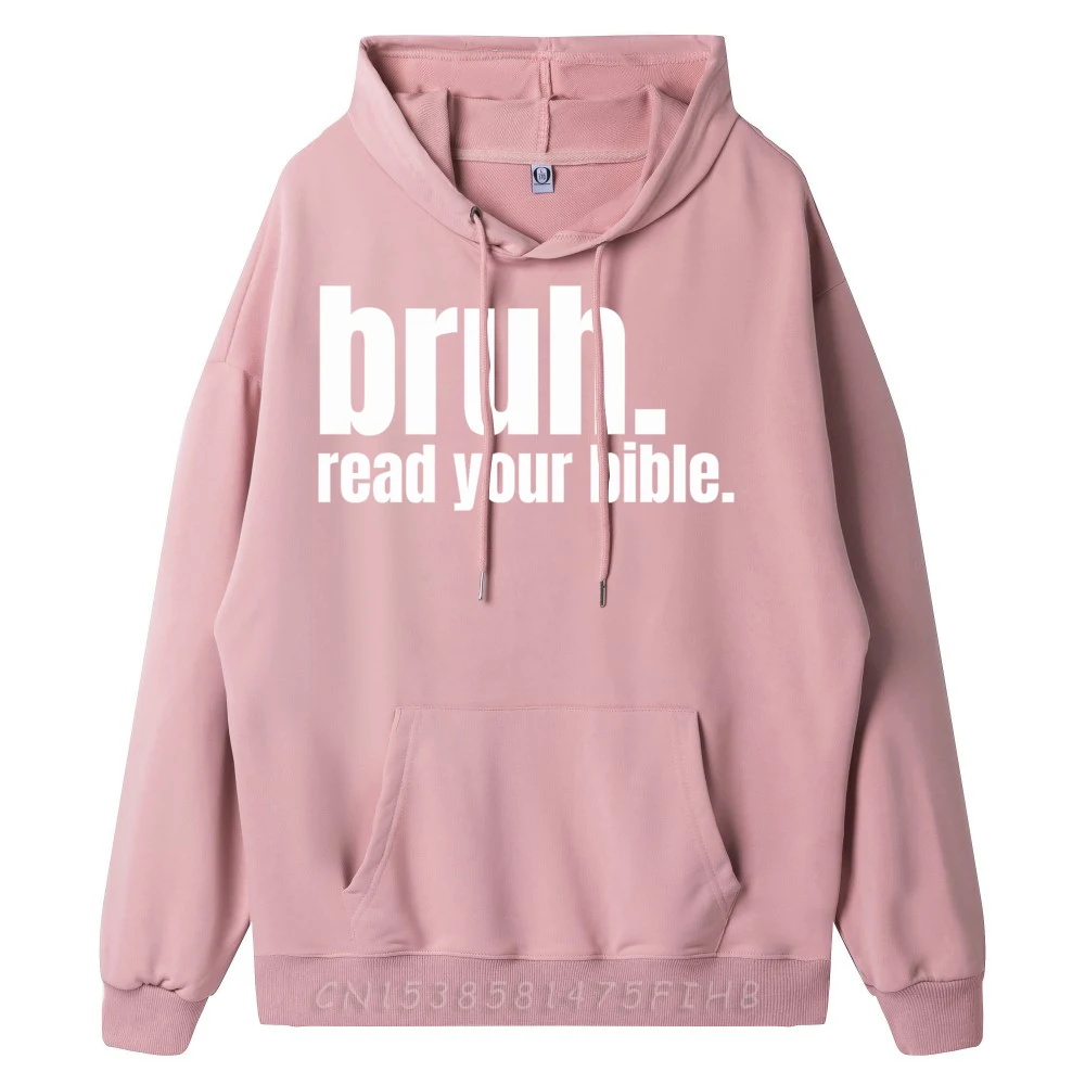 Bruh Meme Read Your Bible Hoodies Normal Long Sleeve Funny O Neck Hoodies Design Hoodies Gift Idea Christmas