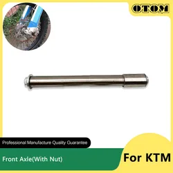 OTOM 2023 Motorcycle Front Axle Pivot Wheel Axle Hub Shaft With Nut For KTM EXC EXCF SXF XCF HUSQVARNA FC FX TC GASGAS EXF MCF