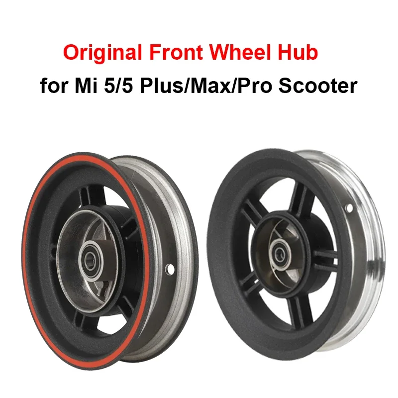 

Original Front Wheel Hub For Mi 5/5 Pro/5 Max/5 Plus Electric Sccoter 11 Inch 60/70-6.5 Tyre,Bearing Rim Replacement Parts