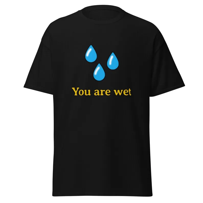 You Are Wet T-Shirt Valheim Gaming Fan Art Unisex Tee