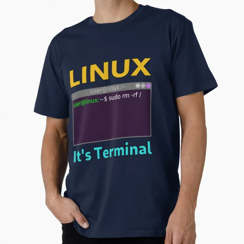 Linux It's Terminal Sudo rm -rf funny Gift t shirt forSoftware Engineer Developer humor Large size Tops 100% cotton S-6XL Tee