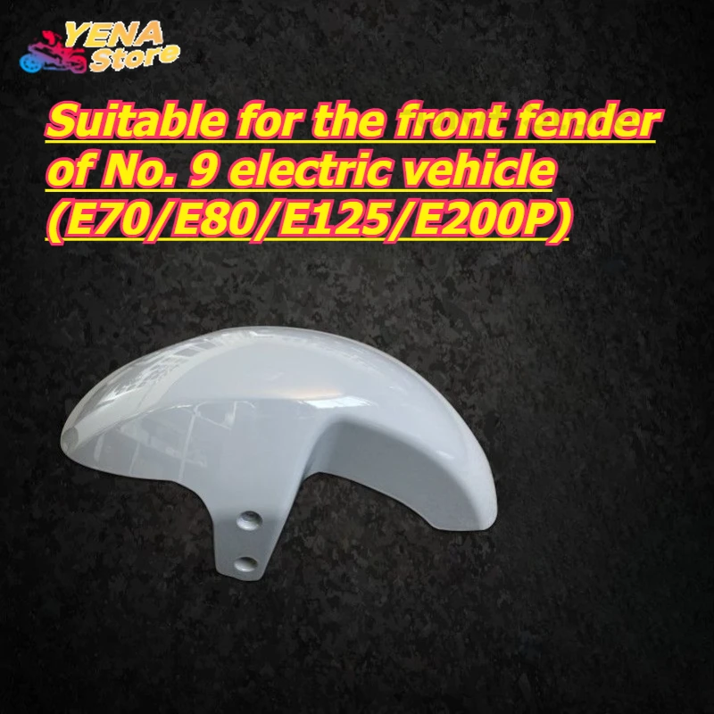 

Suitable for the front fender of No. 9 electric vehicle (E70/E80/E125/E200P) - water splash protection rail for motorcycles