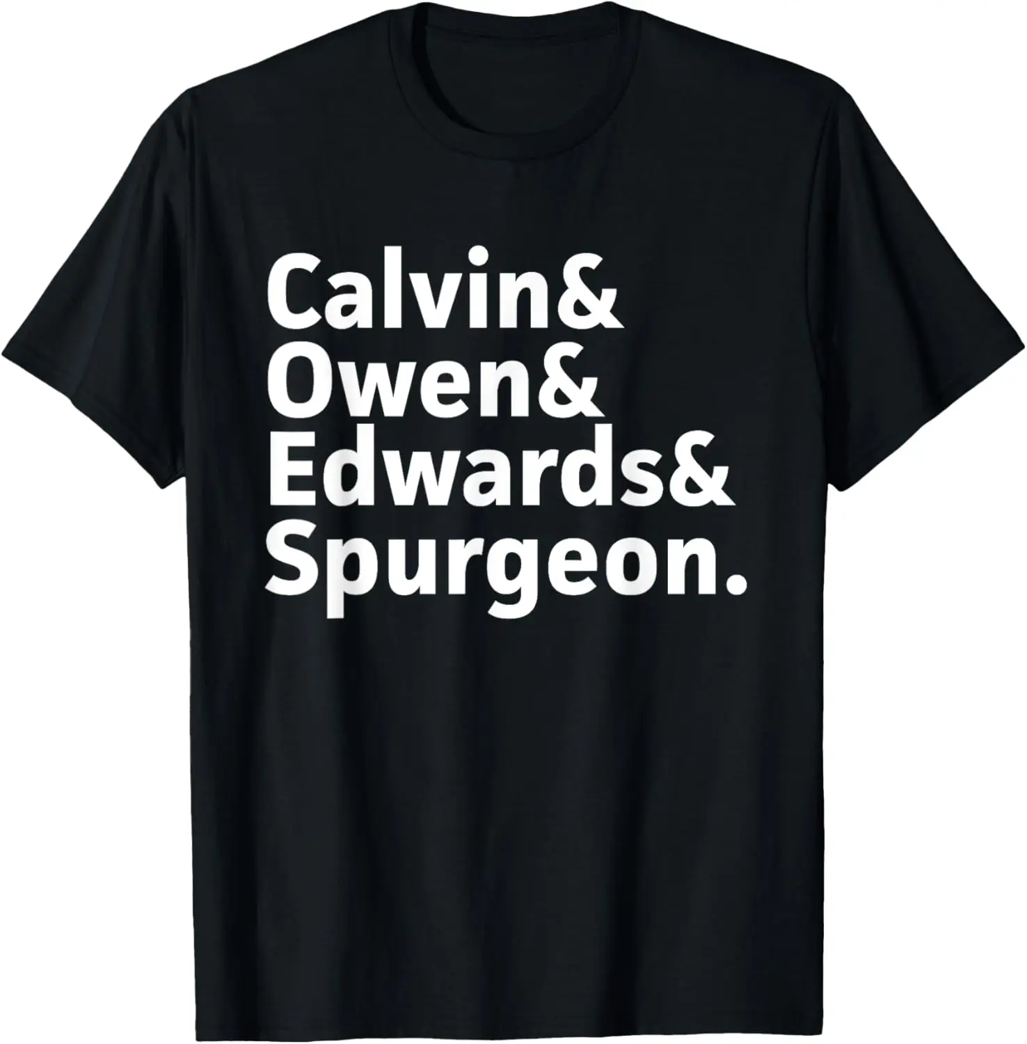 Calvin & Owen & Edwards & Spurgeon Reformed Theologians T-Shirt