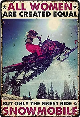 Pzecaru Vintage Metal Sign All Women Are Created Equal But Only The Finest Ride A Snowmobile Poster Tin Sign Plaque Retro Wall D