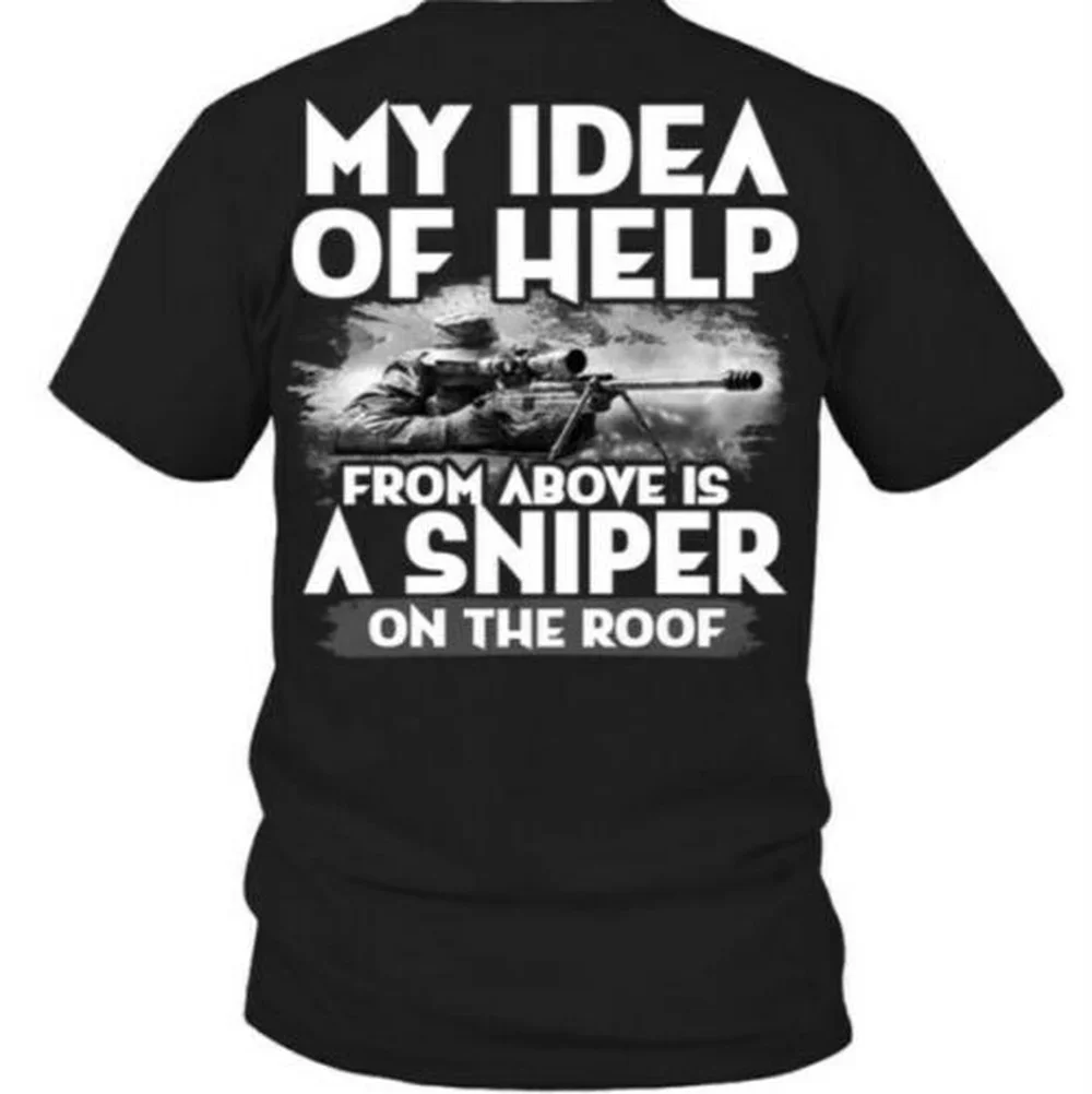 My Idea of Help From Above Is A Sniper on The Roof. Shooting Game Player T-Shirt 100% Cotton Short Sleeve Casual Mens T-shirt