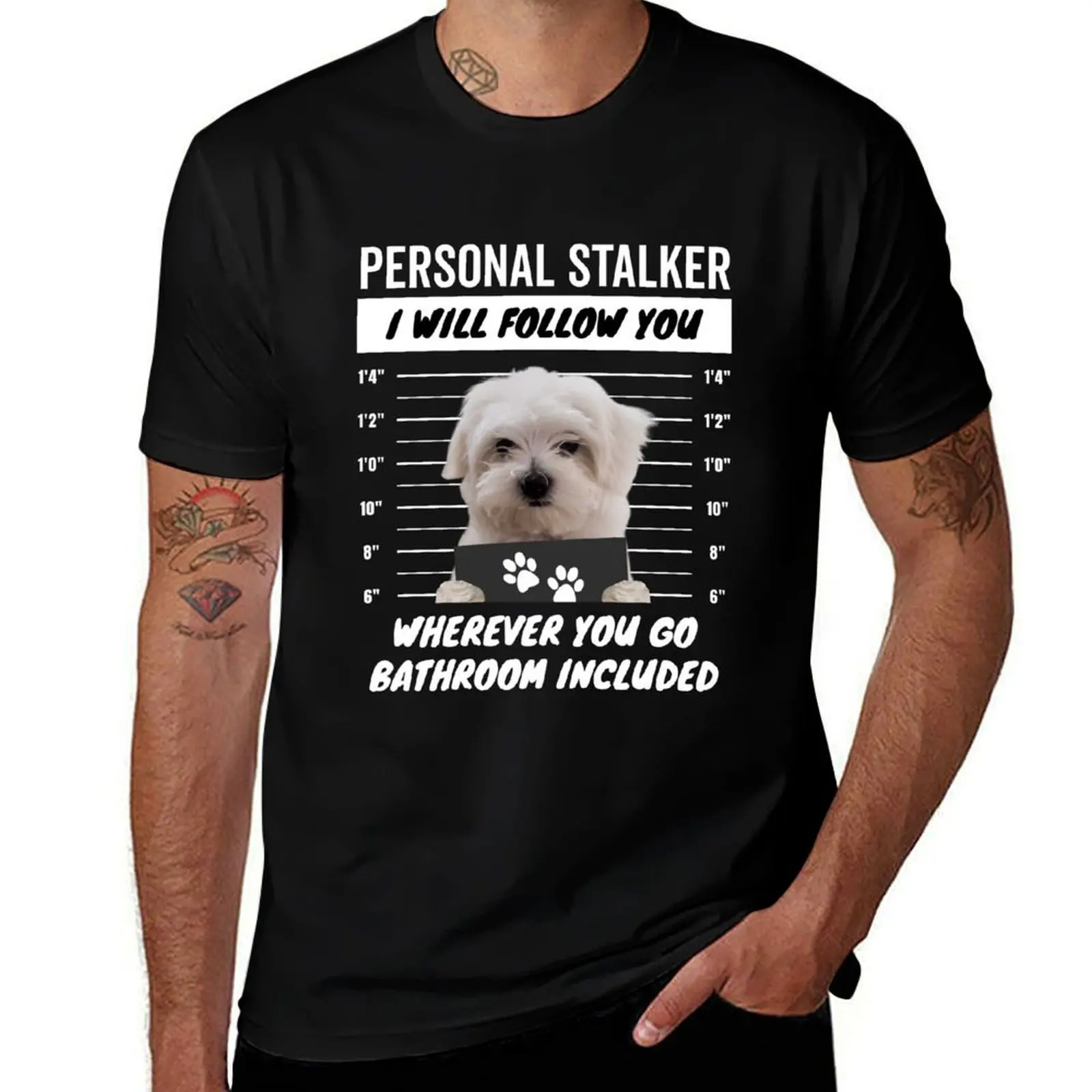 

Personal Stalker Dog – Maltese T-Shirt graphic t shirts Aesthetic clothing customs design your own fitted t shirts for men