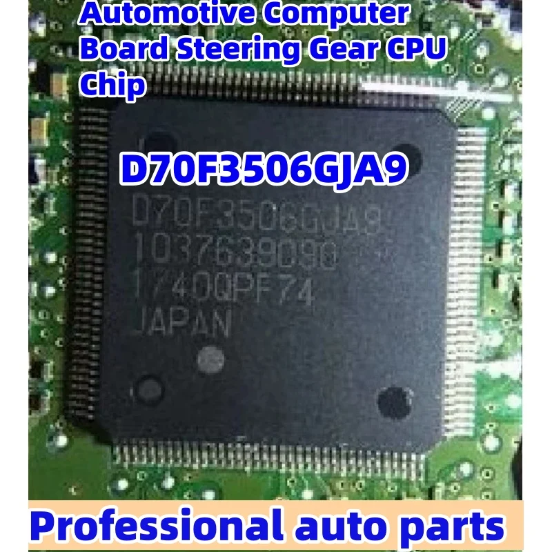 

D70F3506GJA9 UPD70F3506GJA9 Automotive Computer Board Steering Gear CPU Chip ic