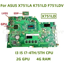 X751LD motherboard is suitable for ASUS X751LA K751LD F751LDV X751LDV X751LJ laptop with I3 I5 I7-4TH CPU 2G GPU 4G RAM