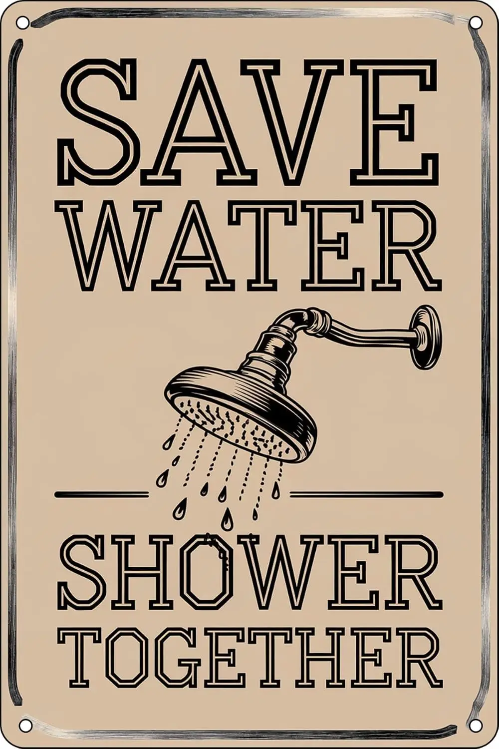 Save Water Shower Together Funny Vintage Metal Tin Signs for Plaque Wall Decor Gift For Garden Men Cave Garage Classroom Li sign