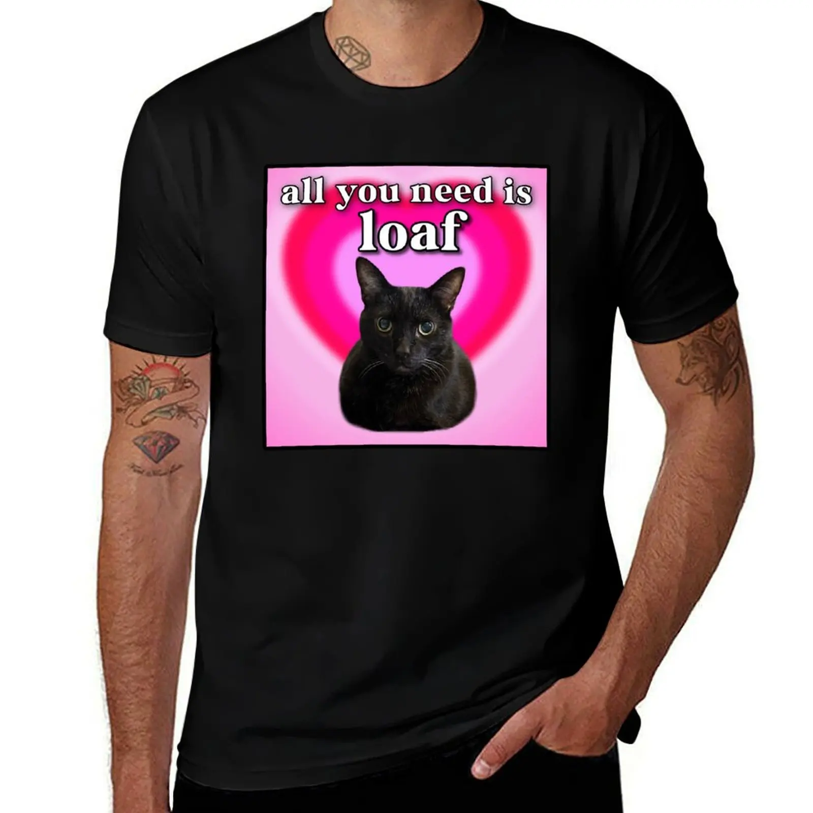 

All You Need Is Loaf  Black Cat Valentine T-Shirt t shirt for man 100 percent cotton g man t shirts for men T-Shirt