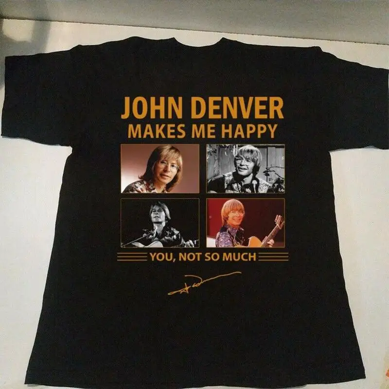 

Rare John Denver You Not So Much T Shirt Funny Men S 5XL C1611