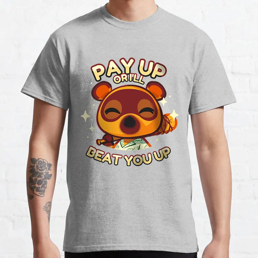 Animel Crossing Tom Nook Pay Up or I'll Beat you up Funny t shirt 100% cotton printed tee plus size clothing Cute cartoon game