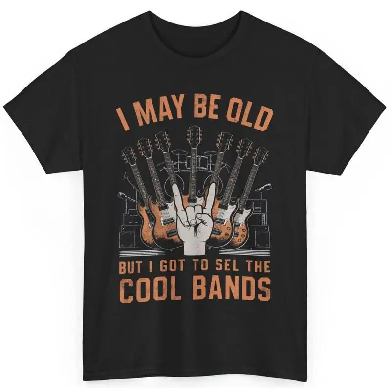 

I May Be Old But Got To See All The Cool Bands T Shirt Rock Lovers