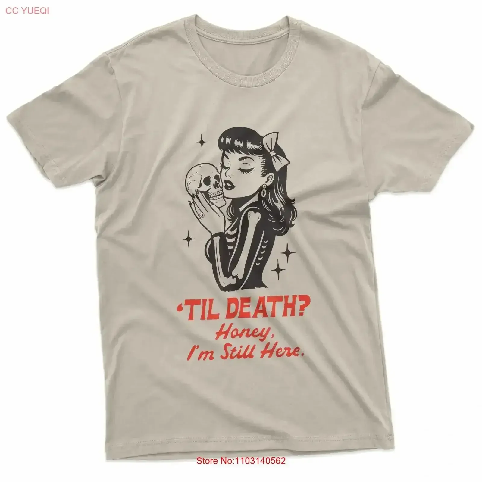 Til Death Honey Im Not Going Anywhere Gothic Halloween T Shirt vintage Washed Stretched fashion streetwear Breathable vintage