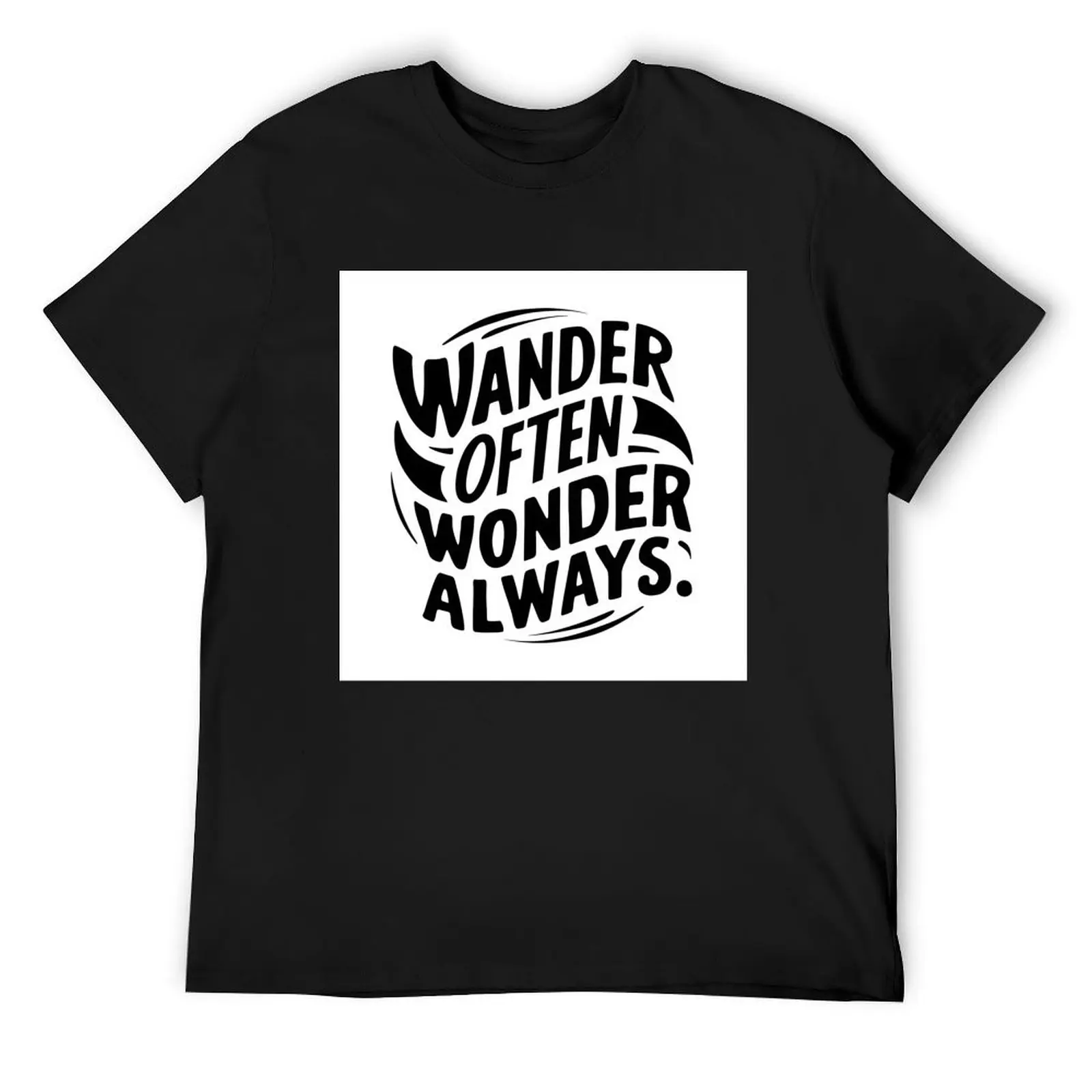 

Wander often wonder always T-Shirt cute tops anime figures essential t shirt Funny t-shirts shirts men graphic