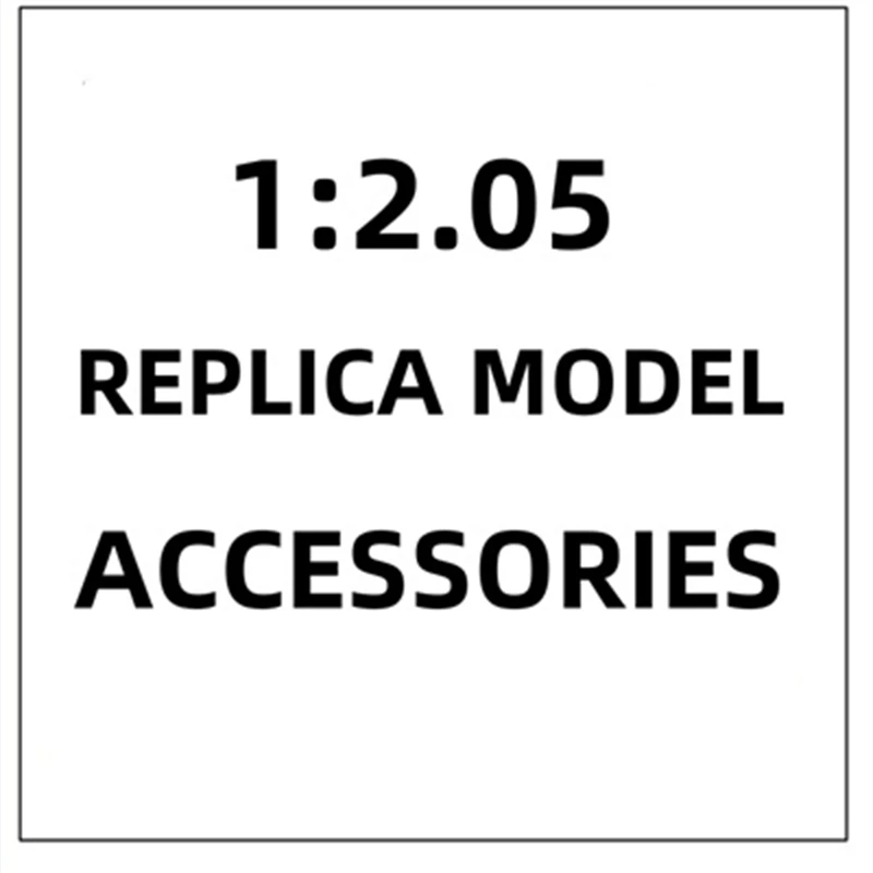 

1:2.05 Replica Models Accessories