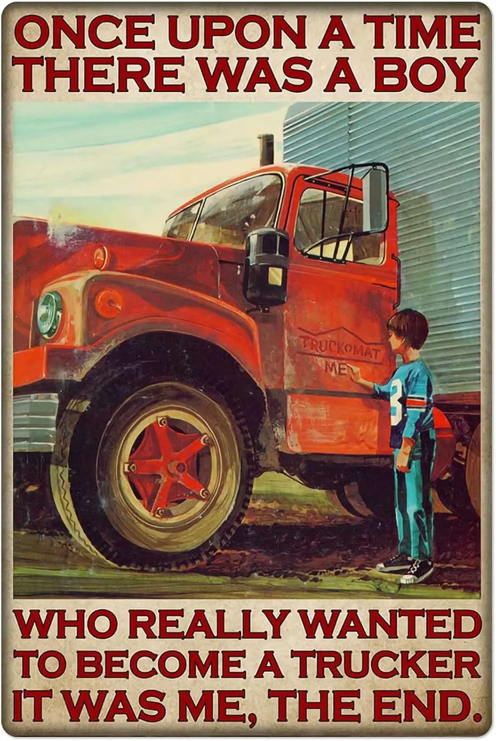 Retro Metal Tin Signs Once Upon A Time There was A Boy Who Really Wanted to Become A Trucker Metal Posters Vintage Plaque Garden