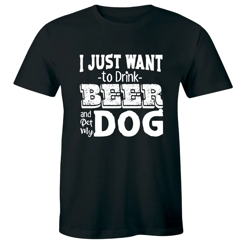 I Just Want To Drink Beer and Pet My Dog Men's T-Shirt Pet Owner Drinking Tee