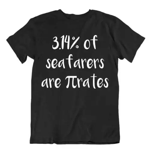 3.14% Of Seafarers Are Pi Rates T-Shirt Math Sarcastic Joke Shirt Nerd Tee