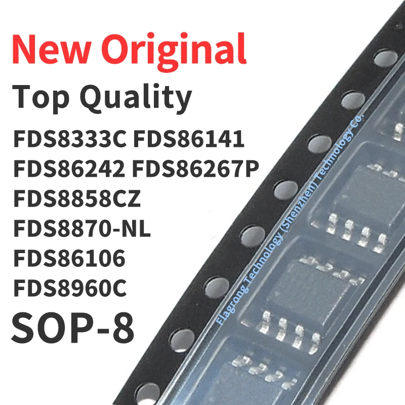 10 Pieces FDS8333C FDS86141 FDS86242 FDS86267P FDS8858CZ FDS8870-NL FDS86106 FDS8960C SOP-8 Chip IC New Original