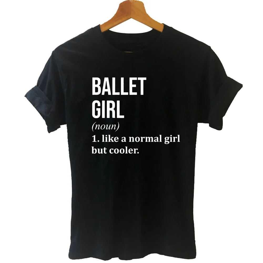 2025 new model Funny BalletLike A NormalBut Cooler Quote T ShirtsCotton Short Sleeve Graphic T-shirt Dance Top Tees Women