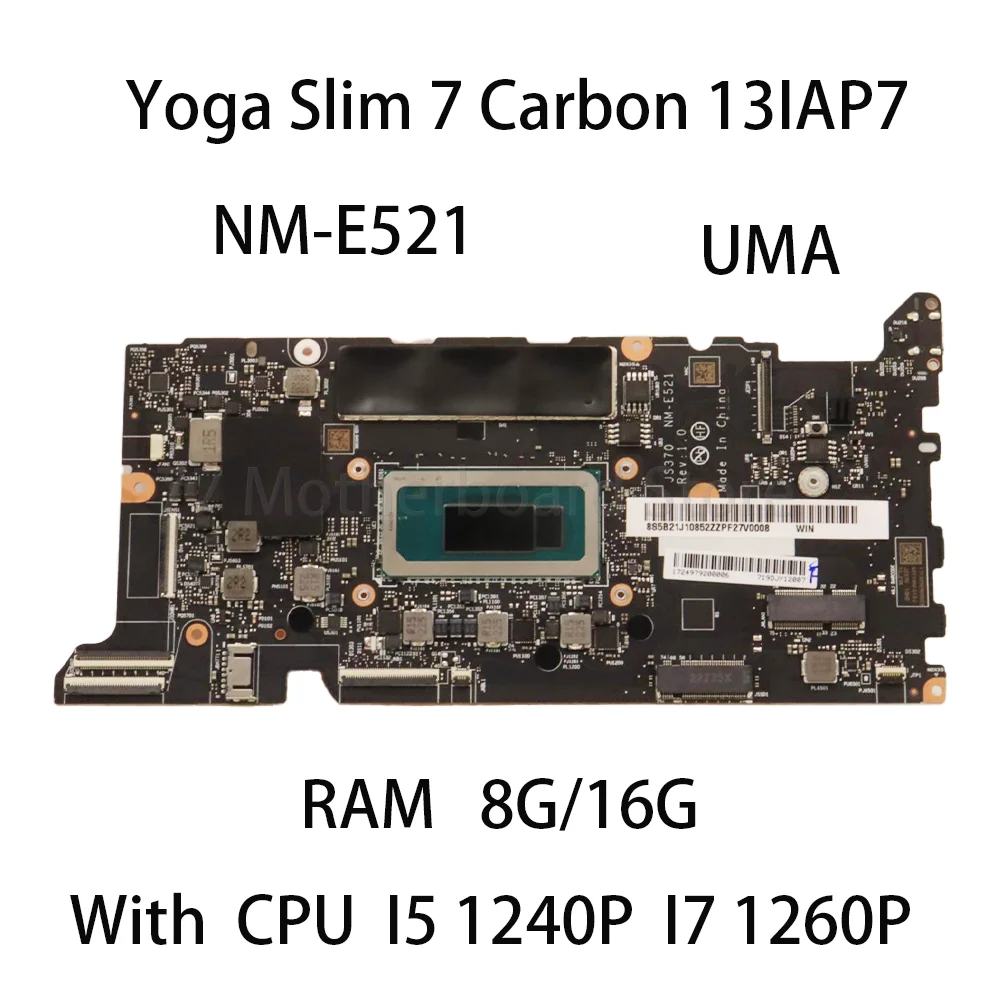 Laptop Motherboard For Lenovo Yoga Slim 7 Carbon 13IAP7 NM-E521 UMA With CPU I5 1240P I7 1260P RAM 8G/16G 5B21J10856