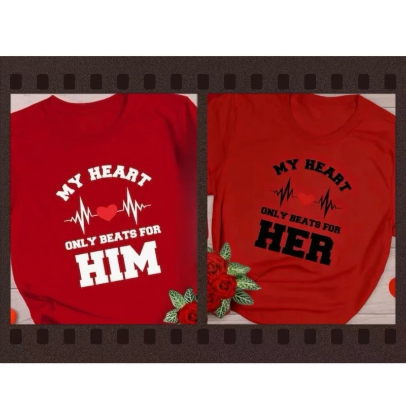 My Heart Only Beats for Him / Her Valentine cotton t-shirts couples his and hers 1st anniversary gift All-match graphic tshirts