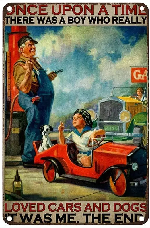 Vintage Metal Tin Sign Cars Riding And Dogs Once Upon A Time There Was A Boy Who Really Loved Cars And Dogs It Was Me The End Me