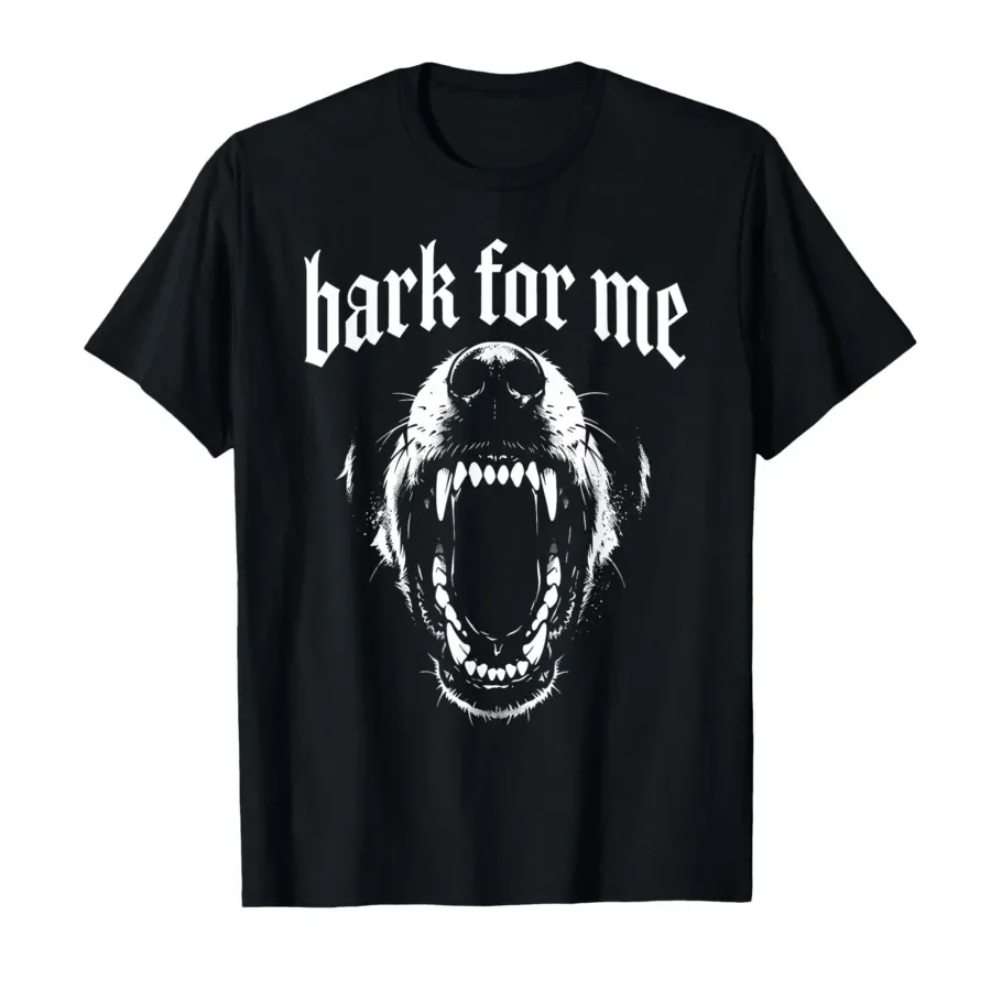 

Bark for Me Doggy Barking Dog Gothic Emo Y2k Grunge Goth T-shirt For Men Women 100% Cotton T Shirts Short Sleeve Tops 0403-1