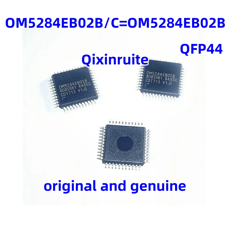 Qixinruite Brand new original OM5284EB02B/C=OM5284EB02B QFP44 integrated circuit chip