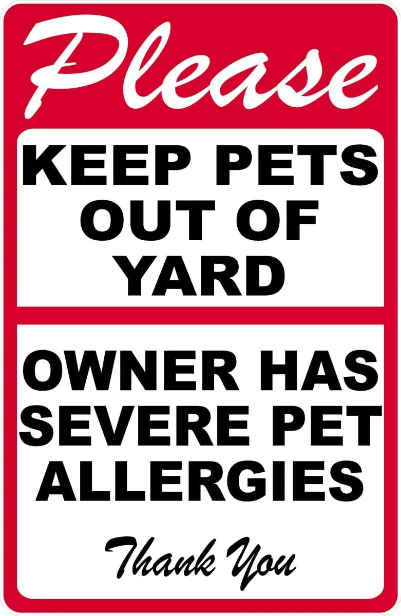 1p,Please Keep Pets Out Of Yard Owner Has Severe Pet Allergies Sign Informational Signs (X2452) Metal Tin Signs es Safety Cautio