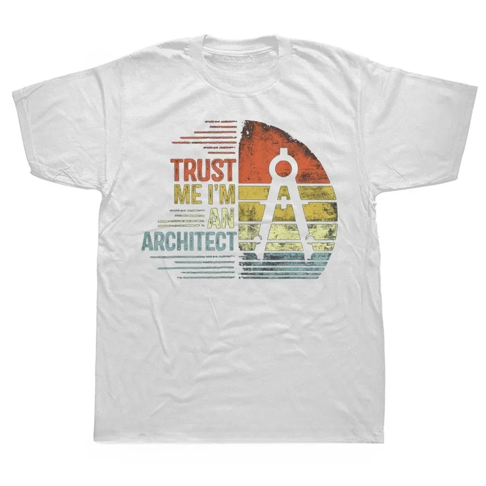 Trust Me I'm An Architect Gifts Funny Architecture T Shirts Graphic Cotton Streetwear Short Sleeve Birthday Gifts Summer T-shirt