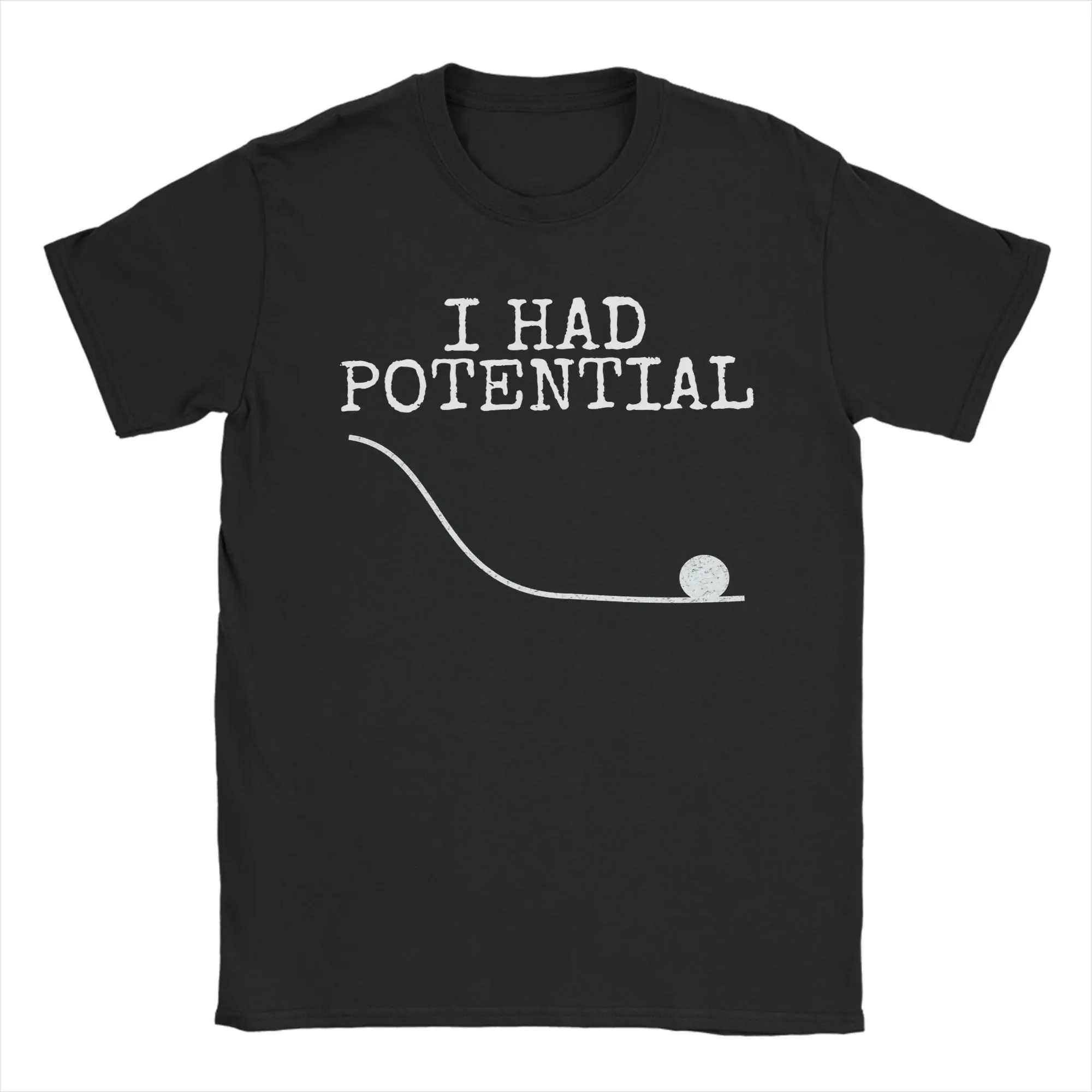 I Had Potential T-Shirts for Men  Novelty Pure Cotton Tees Crewneck Short Sleeve T Shirts Printed Tops