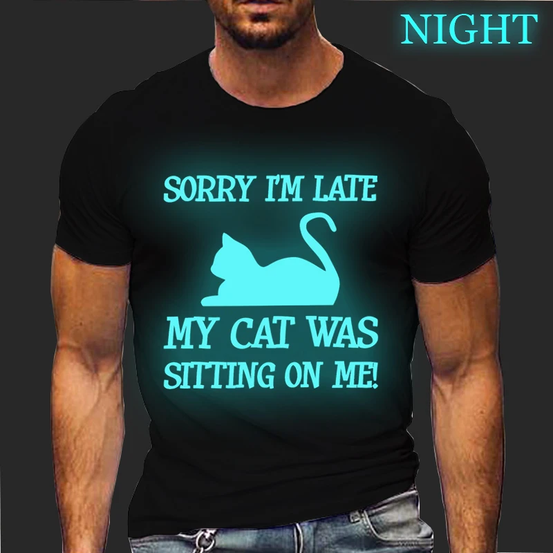 Mens Clothing Sorry I'm Late My Cat Was Sitting on Me Graphic T Shirts Street Personality T-Shirt Luminous Fashion Casual Tshirt